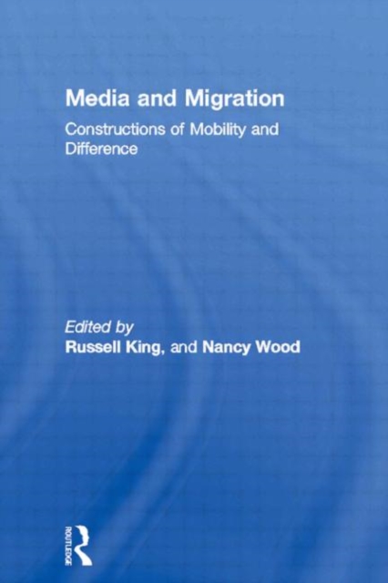 Media and Migration : Constructions of Mobility and Difference, Hardback Book