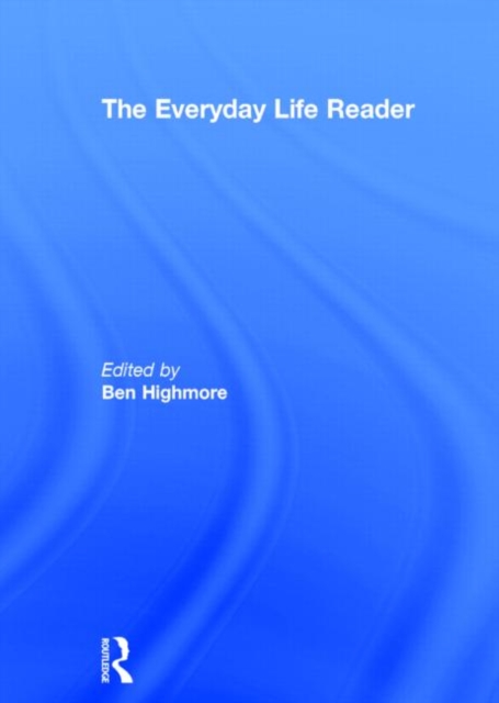 The Everyday Life Reader, Hardback Book