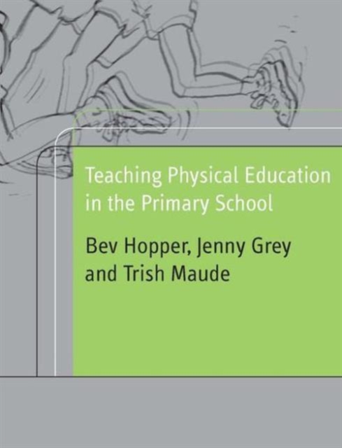 Teaching Physical Education in the Primary School, Paperback / softback Book