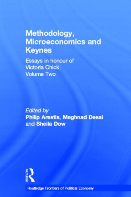 Methodology, Microeconomics and Keynes : Essays in Honour of Victoria Chick, Volume 2, Hardback Book