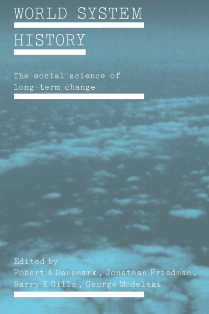 World System History : The Social Science of Long-Term Change, Paperback / softback Book