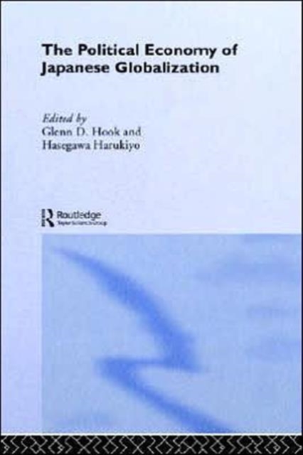 The Political Economy of Japanese Globalisation, Hardback Book