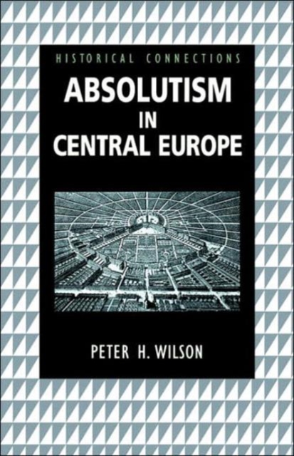Absolutism in Central Europe, Hardback Book