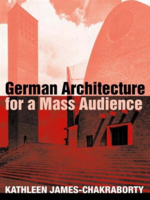 German Architecture for a Mass Audience, Paperback / softback Book