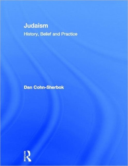 Judaism : History, Belief and Practice, Hardback Book