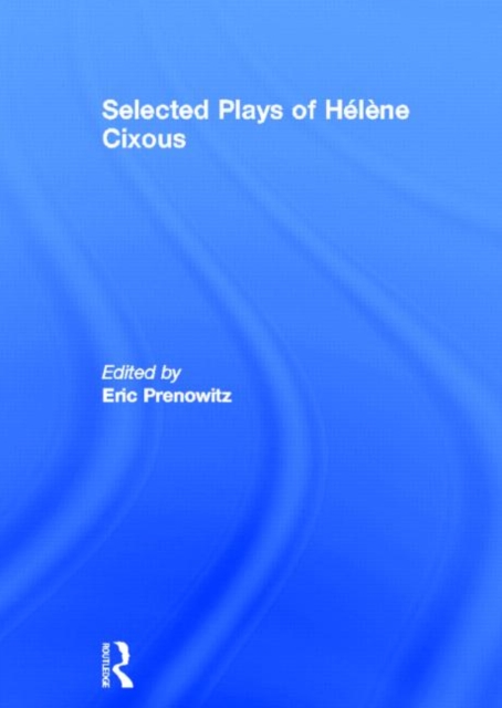 The Selected Plays of Helene Cixous, Hardback Book