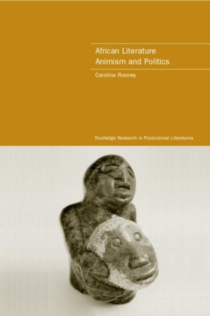 African Literature, Animism and Politics, Hardback Book