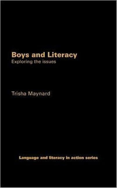 Boys and Literacy : Exploring the Issues, Hardback Book