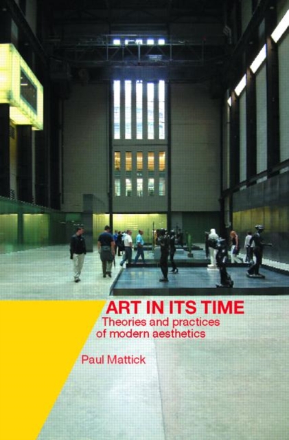 Art In Its Time : Theories and Practices of Modern Aesthetics, Paperback / softback Book