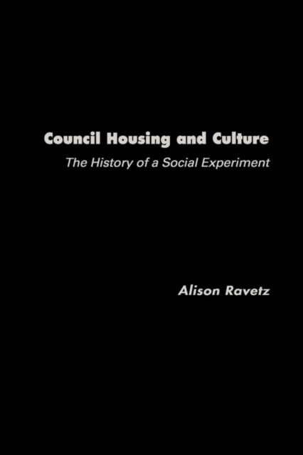 Council Housing and Culture : The History of a Social Experiment, Hardback Book