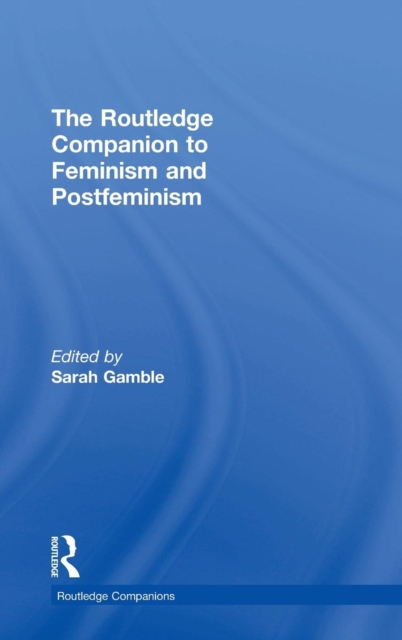 The Routledge Companion to Feminism and Postfeminism, Hardback Book