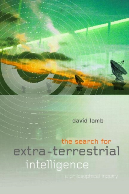 The Search for Extra Terrestrial Intelligence : A Philosophical Inquiry, Paperback / softback Book