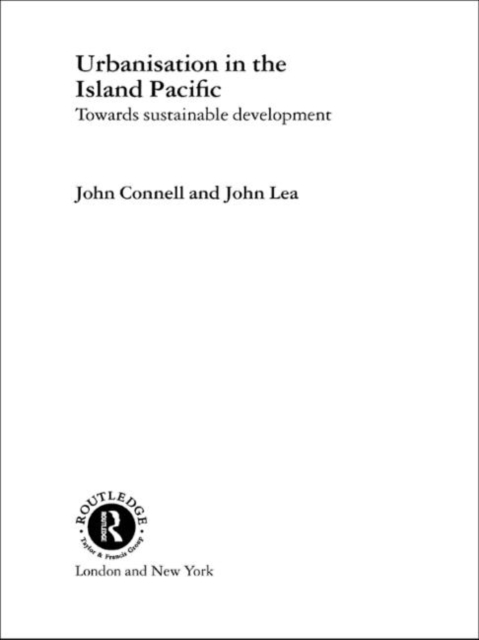 Urbanisation in the Island Pacific : Towards Sustainable Development, Hardback Book