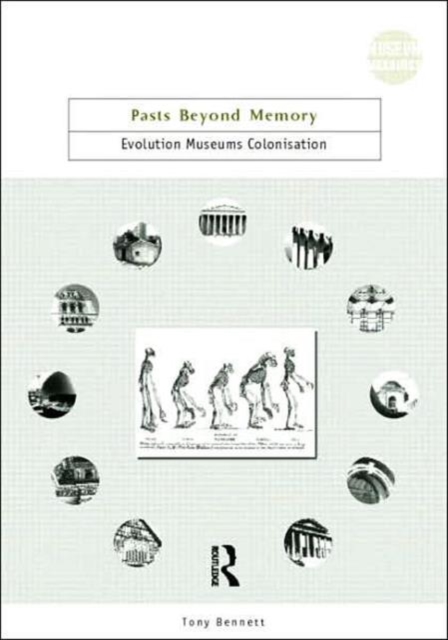 Pasts Beyond Memory : Evolution, Museums, Colonialism, Paperback / softback Book