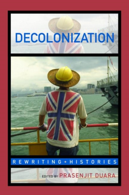 Decolonization : Perspectives from Now and Then, Paperback / softback Book