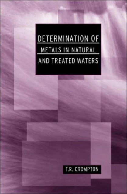 Determination of Metals in Natural and Treated Water, Hardback Book