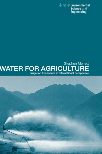 Water for Agriculture : Irrigation Economics in International Perspective, Hardback Book