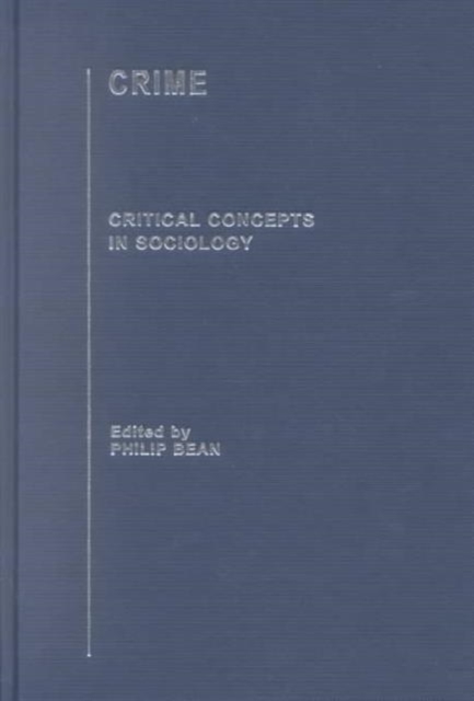 Crime : Critical Concepts in Sociology, Hardback Book