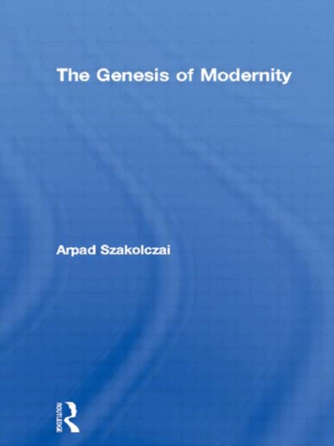 The Genesis of Modernity, Hardback Book