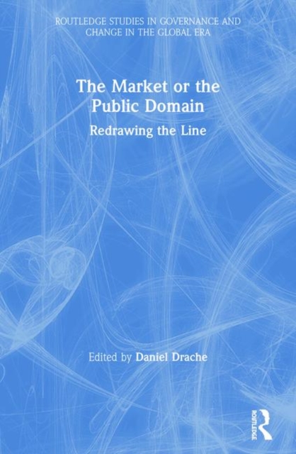 The Market or the Public Domain : Redrawing the Line, Paperback / softback Book
