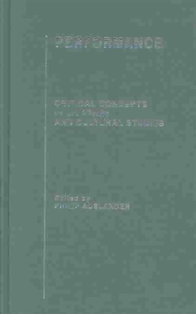 Performance : Critical Concepts in Literary and Cultural Studies, Multiple-component retail product Book