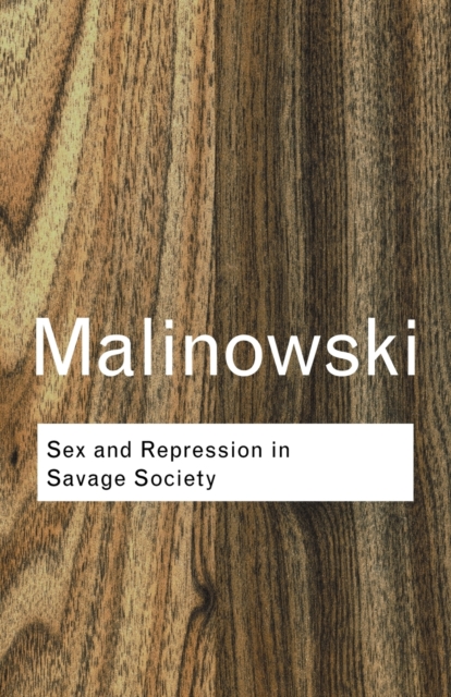 Sex and Repression in Savage Society, Paperback / softback Book