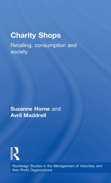 Charity Shops : Retailing, Consumption and Society, Hardback Book