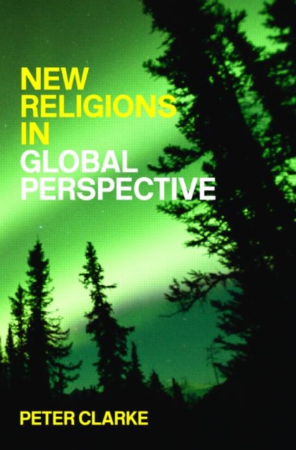 New Religions in Global Perspective : Religious Change in the Modern World, Paperback / softback Book