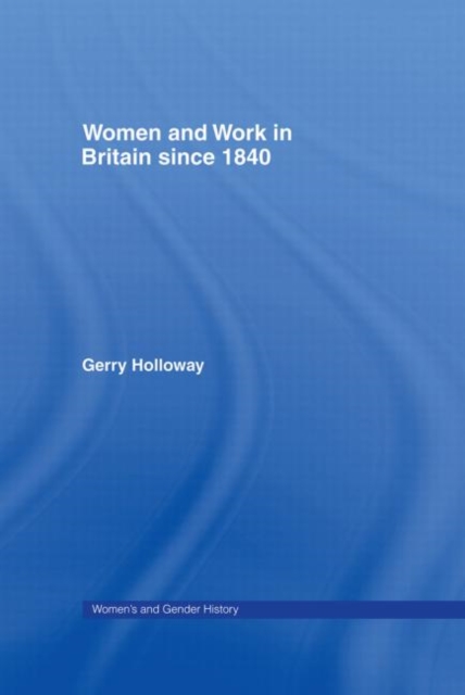 Women and Work in Britain since 1840, Hardback Book