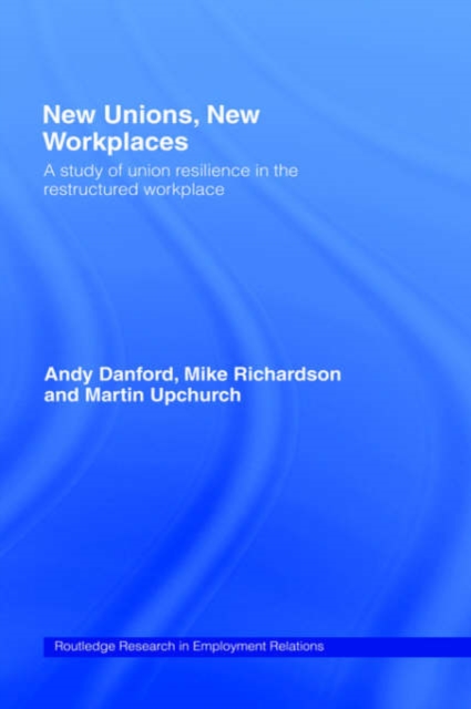 New Unions, New Workplaces : Strategies for Union Revival, Hardback Book