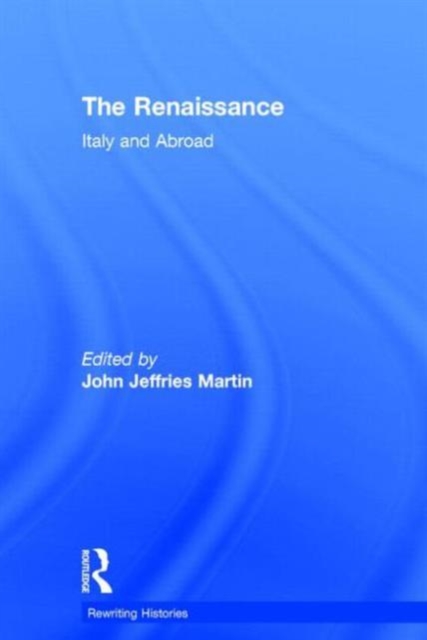 The Renaissance : Italy and Abroad, Hardback Book