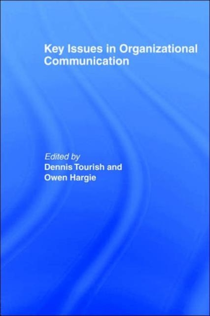 Key Issues in Organizational Communication, Hardback Book