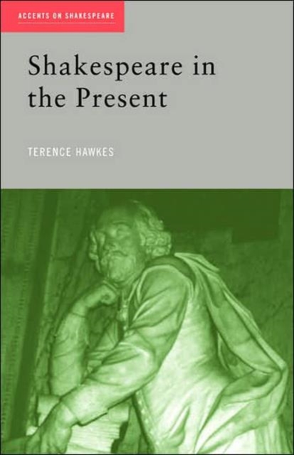 Shakespeare in the Present, Hardback Book