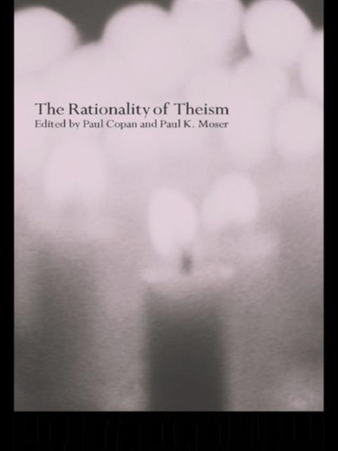The Rationality of Theism, Hardback Book