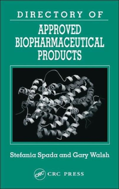 Directory of Approved Biopharmaceutical Products, Hardback Book
