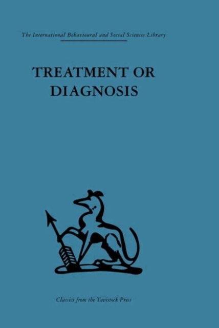 Treatment or Diagnosis : A study of repeat prescriptions in general practice, Hardback Book