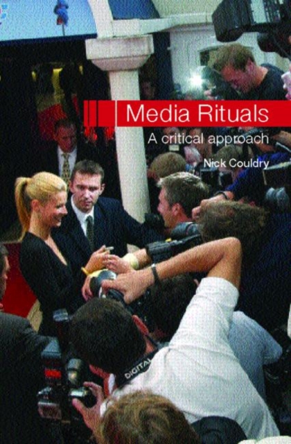 Media Rituals : A Critical Approach, Paperback / softback Book