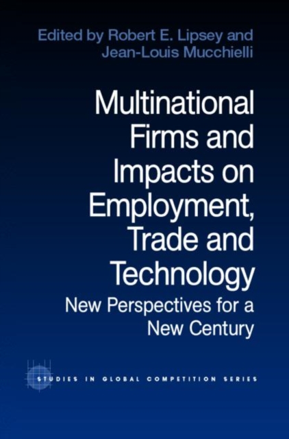Multinational Firms and Impacts on Employment, Trade and Technology : New Perspectives for a New Century, Hardback Book