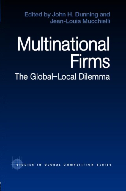 Multinational Firms : The Global-Local Dilemma, Hardback Book