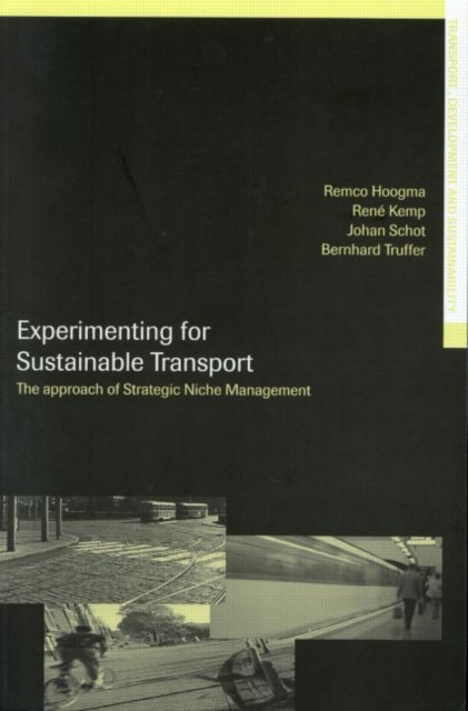 Experimenting for Sustainable Transport : The Approach of Strategic Niche Management, Paperback / softback Book