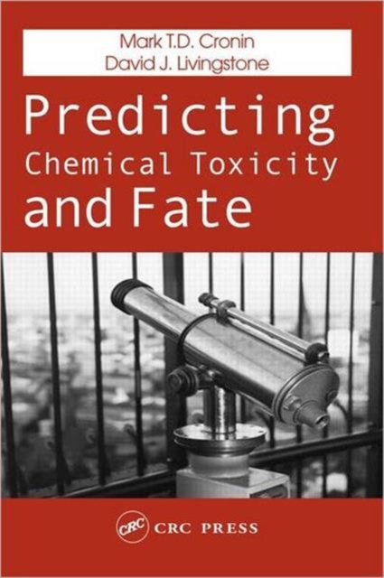 Predicting Chemical Toxicity and Fate, Hardback Book