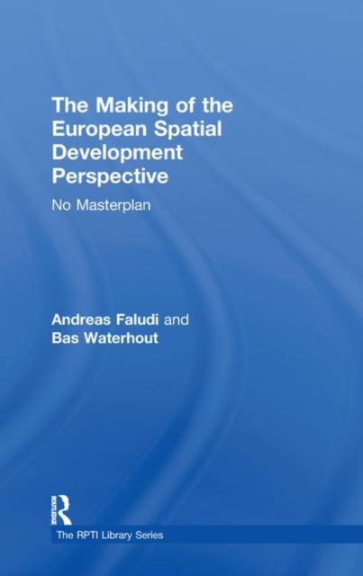 The Making of the European Spatial Development Perspective : No Masterplan, Hardback Book