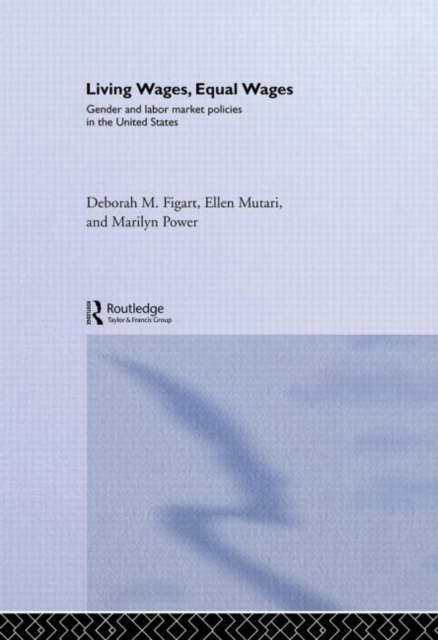 Living Wages, Equal Wages: Gender and Labour Market Policies in the United States, Hardback Book