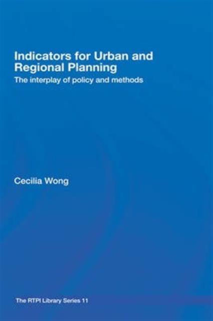 Indicators for Urban and Regional Planning : The Interplay of Policy and Methods, Hardback Book