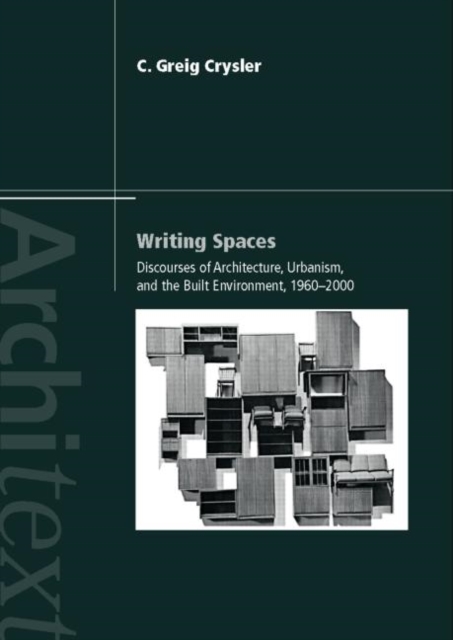 Writing Spaces : Discourses of Architecture, Urbanism and the Built Environment, 1960–2000, Paperback / softback Book