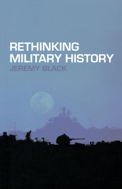 Rethinking Military History, Paperback / softback Book