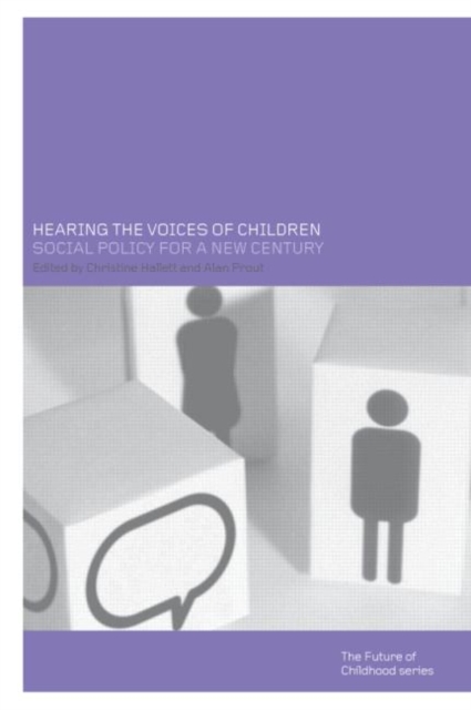 Hearing the Voices of Children : Social Policy for a New Century, Paperback / softback Book