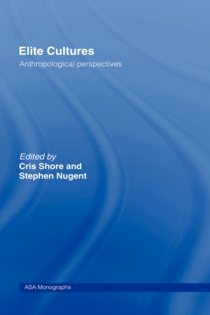 Elite Cultures : Anthropological Perspectives, Hardback Book