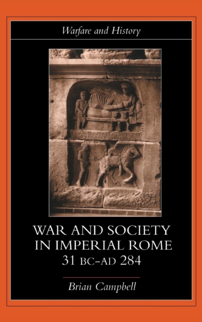 Warfare and Society in Imperial Rome, C. 31 BC-AD 280, Hardback Book