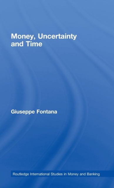 Money, Uncertainty and Time, Hardback Book